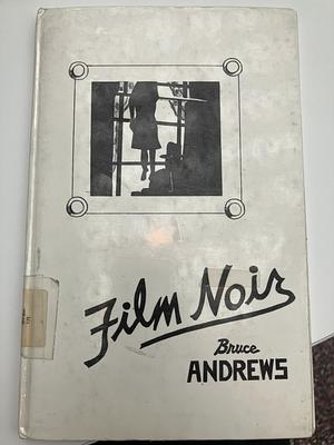 Film Noir by Bruce Andrews