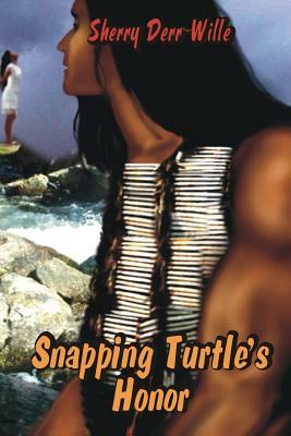 Snapping Turtle's Honor by Sherry Derr-Wille
