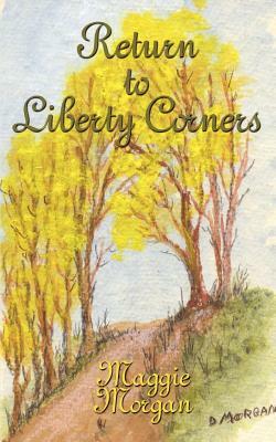 Return to Liberty Corners by Maggie Morgan