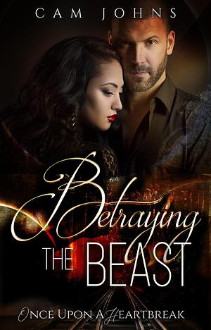 Betraying the Beast by Cam Johns, Cam Johns