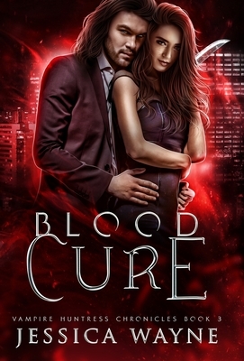 Blood Cure by Jessica Wayne