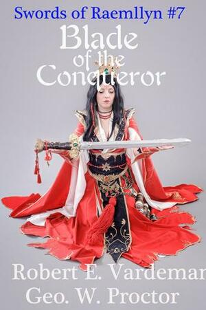 Blade of the Conqueror by Robert E. Vardeman, George W. Proctor