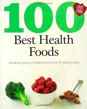 100 BEST HEALTH FOODS - 9781407564449 by Parragon Books, Parragon Books