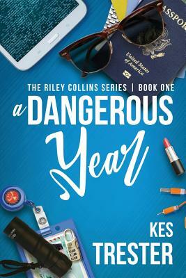 A Dangerous Year by Kes Trester