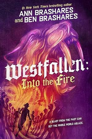 Into the Fire by Ben Brashares, Ann Brashares