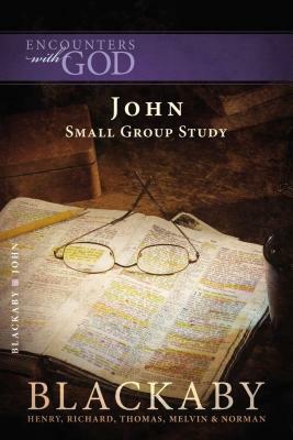 The Gospel of John by Richard Blackaby, Henry Blackaby, Tom Blackaby