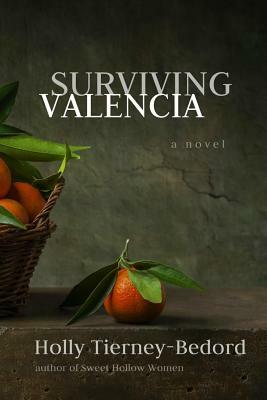 Surviving Valencia by Holly Tierney-Bedord