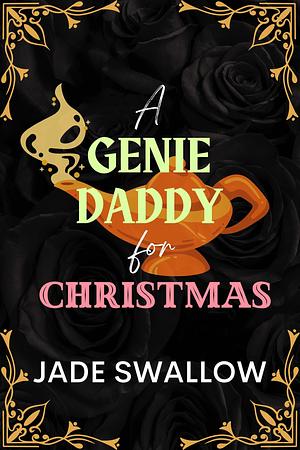 A Genie Daddy for Christmas  by Jade Swallow