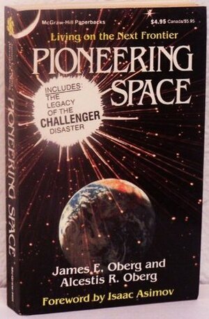 Pioneering Space: Living on the Next Frontier by James Edward Oberg