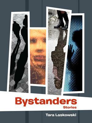 Bystanders by Tara Laskowski