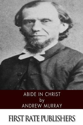 Abide in Christ by Andrew Murray