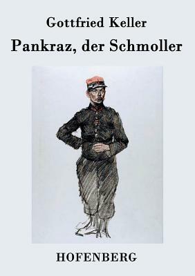 Pankraz, der Schmoller by Gottfried Keller