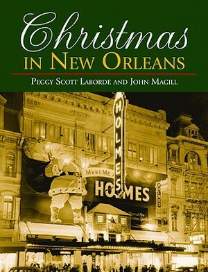 Christmas in New Orleans by Peggy Scott Laborde, John Magill