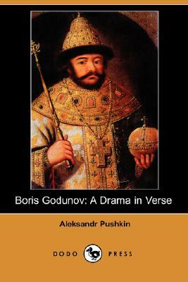 Boris Godunov: A Drama in Verse (Dodo Press) by Alexander Pushkin