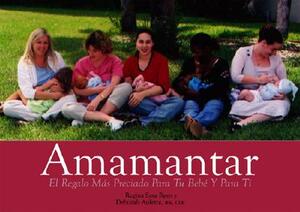 Amamantar: El Regalo Más Preciado Para Tu Bebé Y Para Tí by Regina Sara Ryan, Deborah Auletta