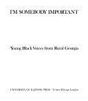 I'm Somebody Important: Young Black Voices from Rural Georgia by George Mitchell