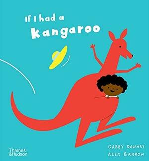 If I Had a Kangaroo by Reuben Fowkes, Gabby Dawnay