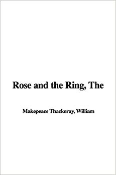 Chiếc nhẫn và bông hồng by William Makepeace Thackeray