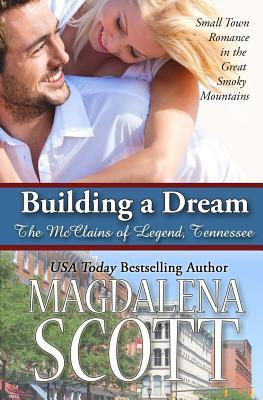 Building a Dream: Small Town Romance in the Great Smoky Mountains by Magdalena Scott
