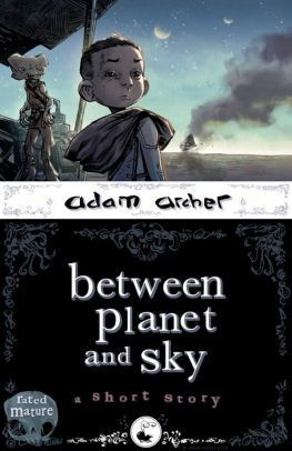 between planet and sky: a short story by Adam Archer