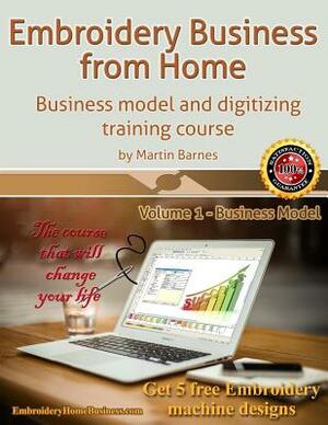 Embroidery Business from Home: Business Model and Digitizing Training Course by Martin Barnes