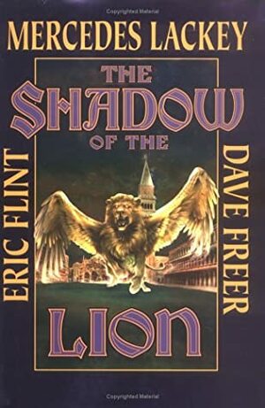 The Shadow of the Lion by Mercedes Lackey, Dave Freer, Eric Flint