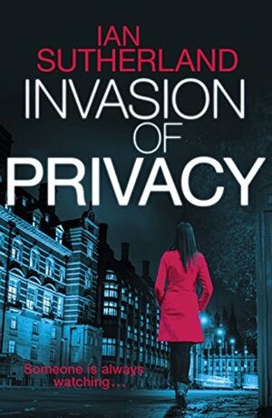 Invasion of Privacy by Ian Sutherland