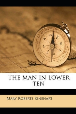 The Man in Lower Ten Illustrated by Mary Roberts Rinehart