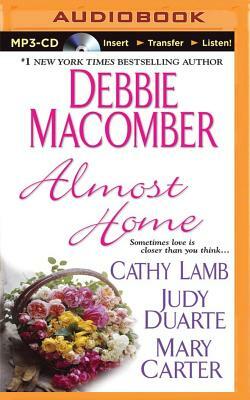 Almost Home by Debbie Macomber, Judy Duarte, Cathy Lamb