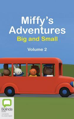 Miffy's Adventures Big and Small: Volume Two by Dick Bruna