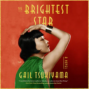 The Brightest Star by Gail Tsukiyama