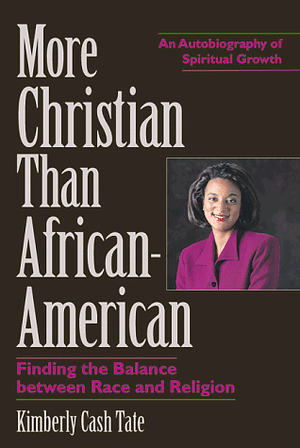 More Christian Than African American by Kim Cash Tate