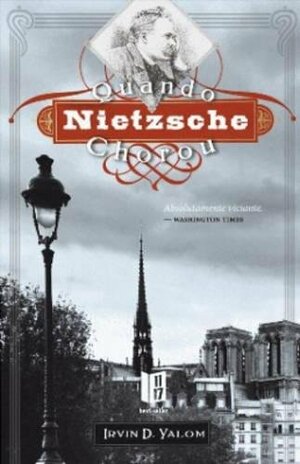 Quando Nietzsche Chorou by Irvin D. Yalom