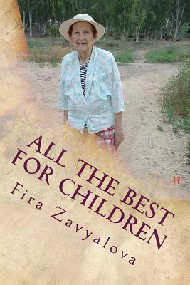 All the best for children: Children, health, education, books, computer. by Fira J. Zavyalova