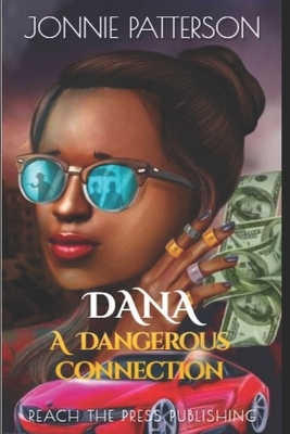 Dana A Dangerous Connection by Jonnie Patterson