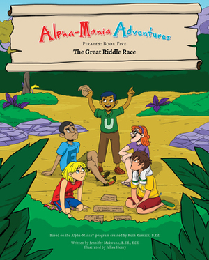 Alpha-Mania Adventures: The Great Riddle Race (Book 5: A Sound Manipulation Book) by Jennifer Makwana, Jalisa Henry