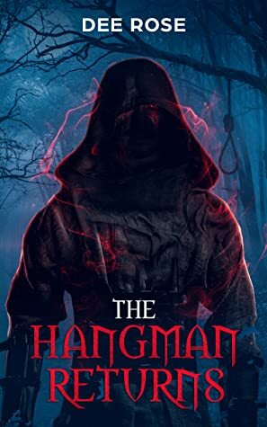 The Hangman Returns by Dee Rose