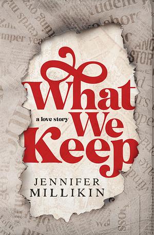 What We Keep by Jennifer Millikin