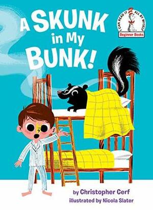 A Skunk in My Bunk! by Nicola Slater, Christopher Cerf