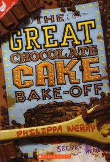 The Great Chocolate Cake Bake-Off by Philippa Werry