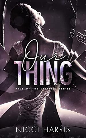 Our Thing by Nicci Harris
