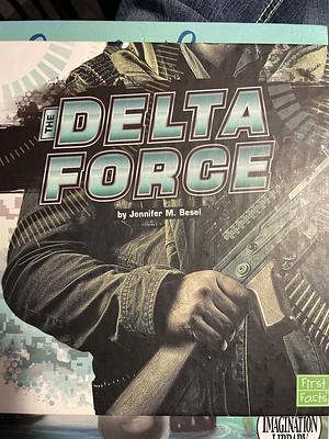 The Delta Force by Jennifer M. Besel