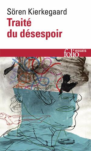 Traité du désespoir by Søren Kierkegaard