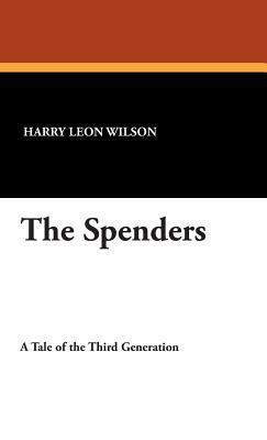 The Spenders by Harry Leon Wilson