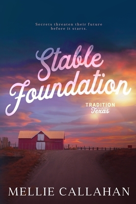 Stable Foundation by Mellie Callahan