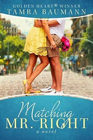 Matching Mr. Right by Tamra Baumann