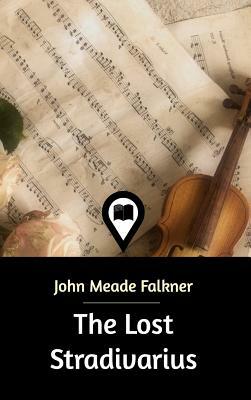 The Lost Stradivarius by John Meade Falkner