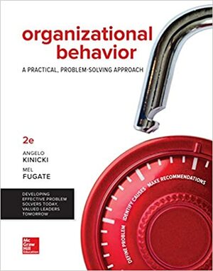 Organizational Behavior: A Practical, Problem-Solving Approach by Mel Fugate, Angelo Kinicki