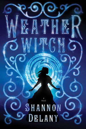 Weather Witch by Shannon Delany