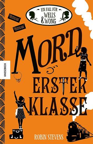 Mord erster Klasse by Robin Stevens